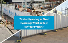 Timber Hoarding vs Steel Hoarding: Which is Best for Your Project?