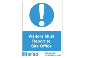 Visitors Must Report to Site Office Sign