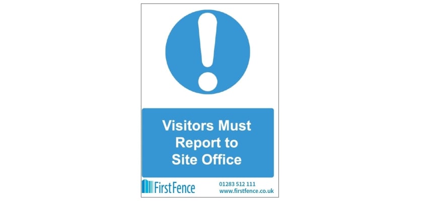 Visitors Must Report to Site Office sign